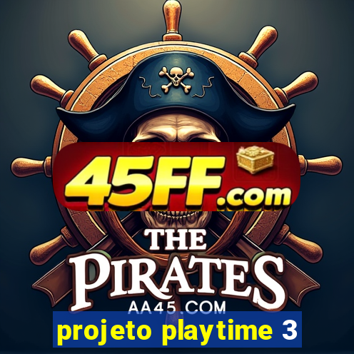 projeto playtime 3